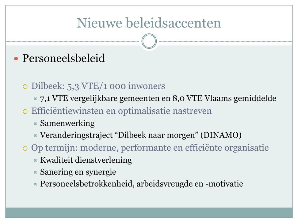 Veranderingstraject Dilbeek naar morgen (DINAMO) Op termijn: moderne, performante en efficiënte