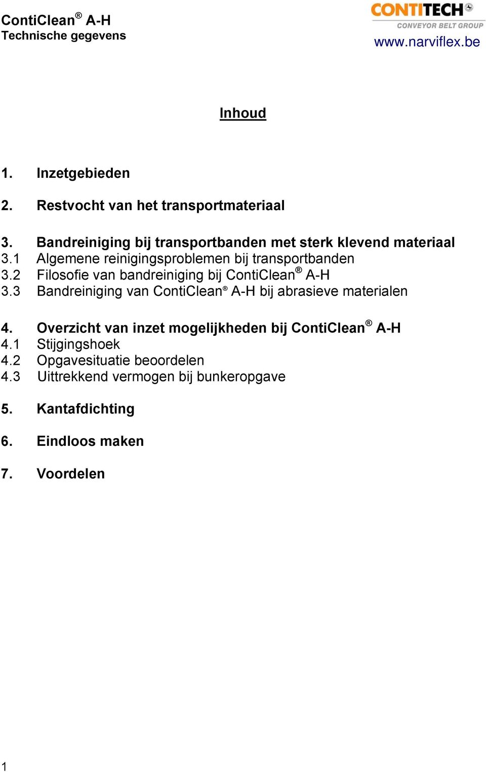 2 Filosofie van bandreiniging bij ContiClean A-H 3.3 Bandreiniging van ContiClean A-H bij abrasieve materialen 4.