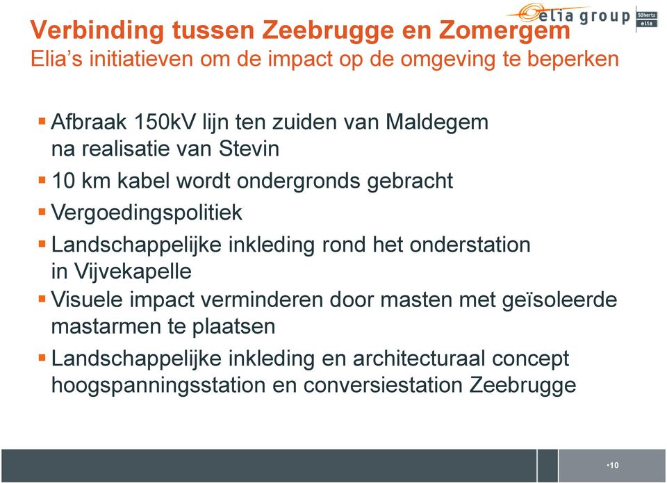 Landschappelijke inkleding rond het onderstation in Vijvekapelle Visuele impact verminderen door masten met