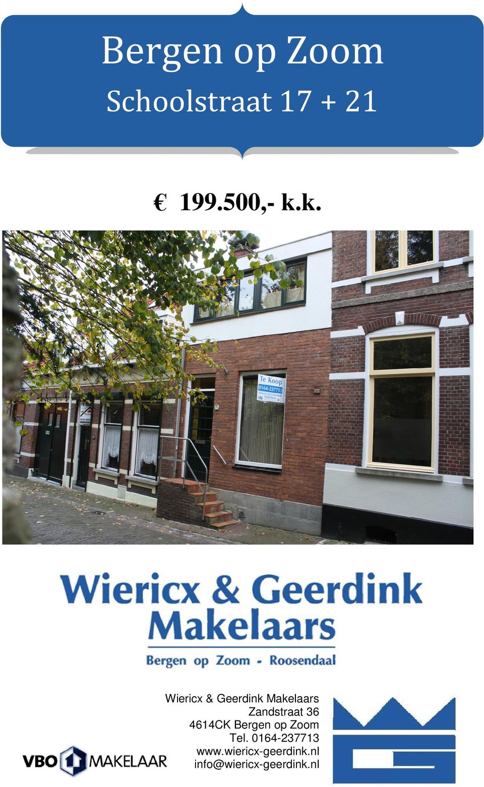 k. Wiericx & Geerdink Makelaars Zandstraat 36