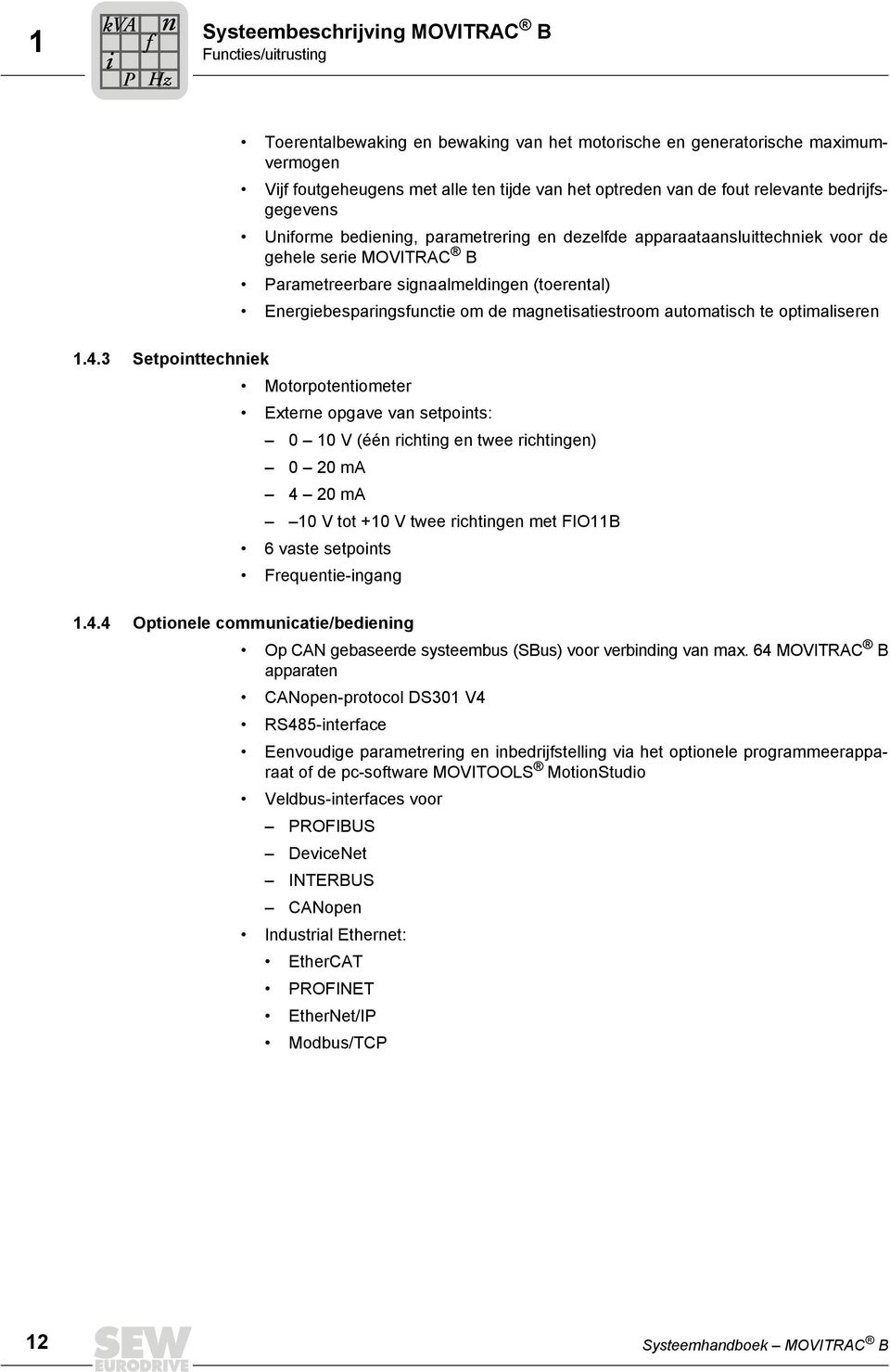 Energiebesparingsfunctie om de magnetisatiestroom automatisch te optimaliseren 1.4.