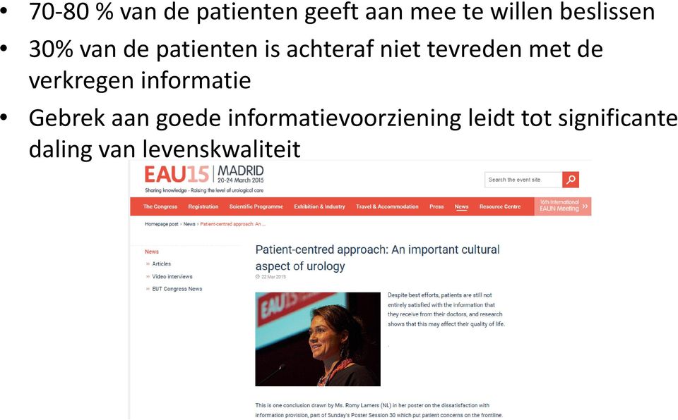 tevreden met de verkregen informatie Gebrek aan goede