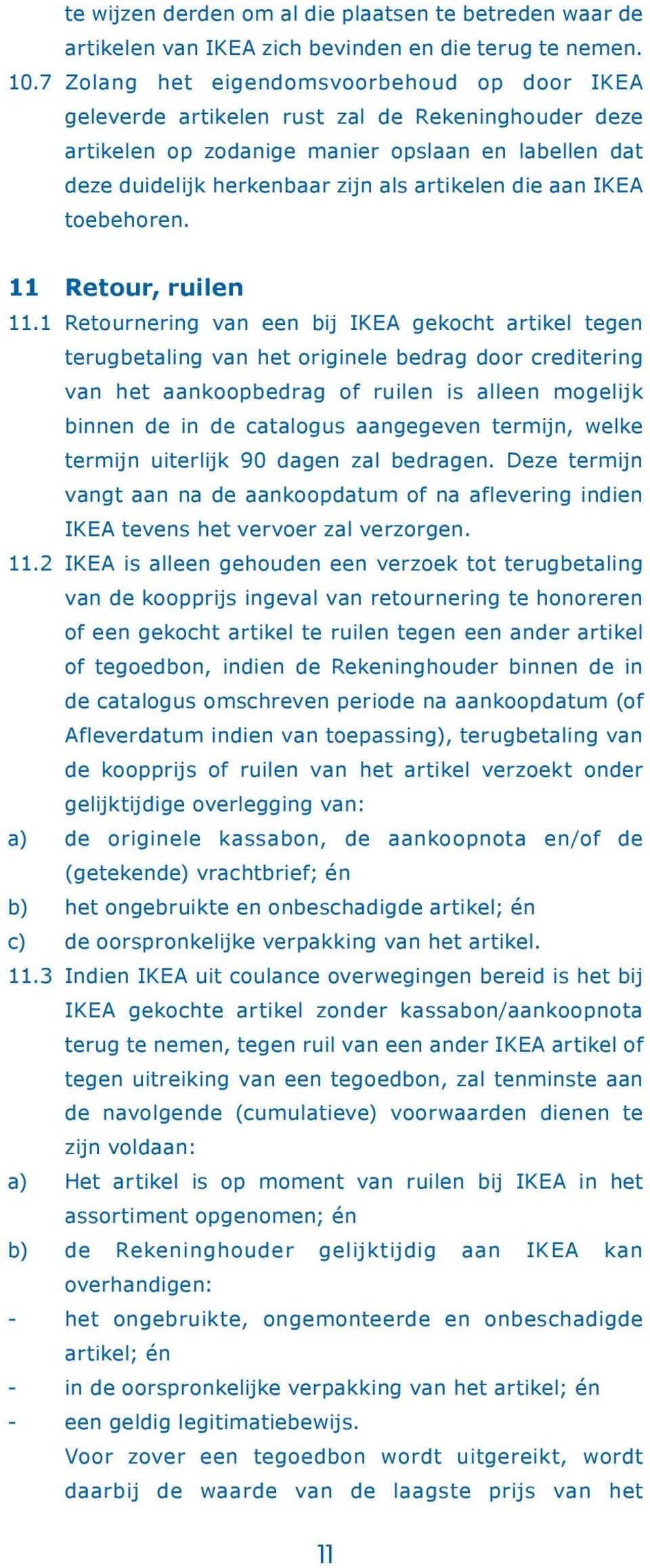 aan IKEA toebehoren. 11 Retour, ruilen 11.