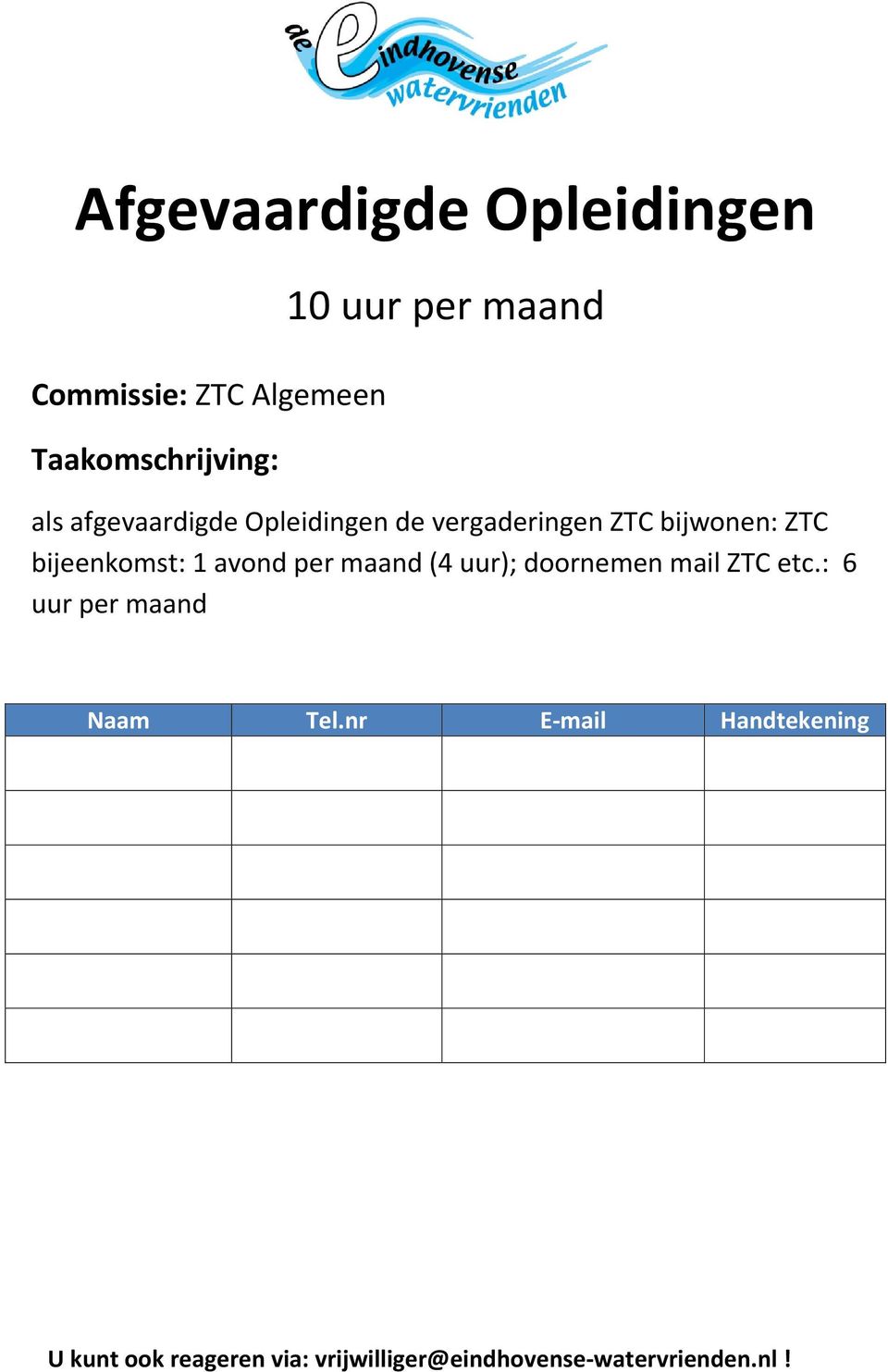 vergaderingen ZTC bijwonen: ZTC bijeenkomst: 1 avond