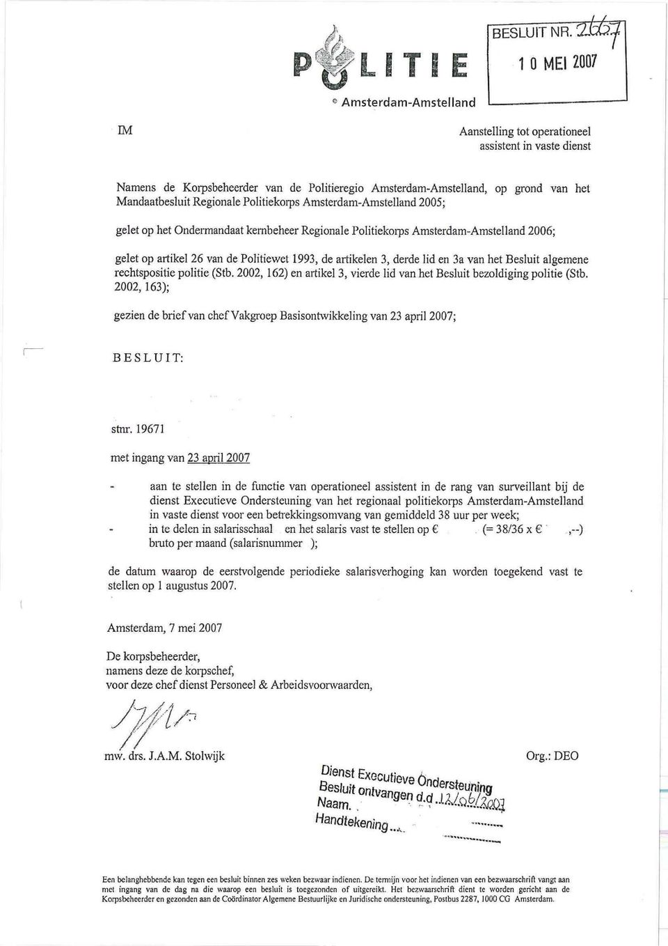 Regionale Politiekorps Amsterdam-Amstelland 2005; gelet op het Ondermandaat kembeheer Regionale Politiekorps Amsterdam-Amstelland 2006; gelet op artikel 26 van de Politievi'et 1993, de artikelen 3,