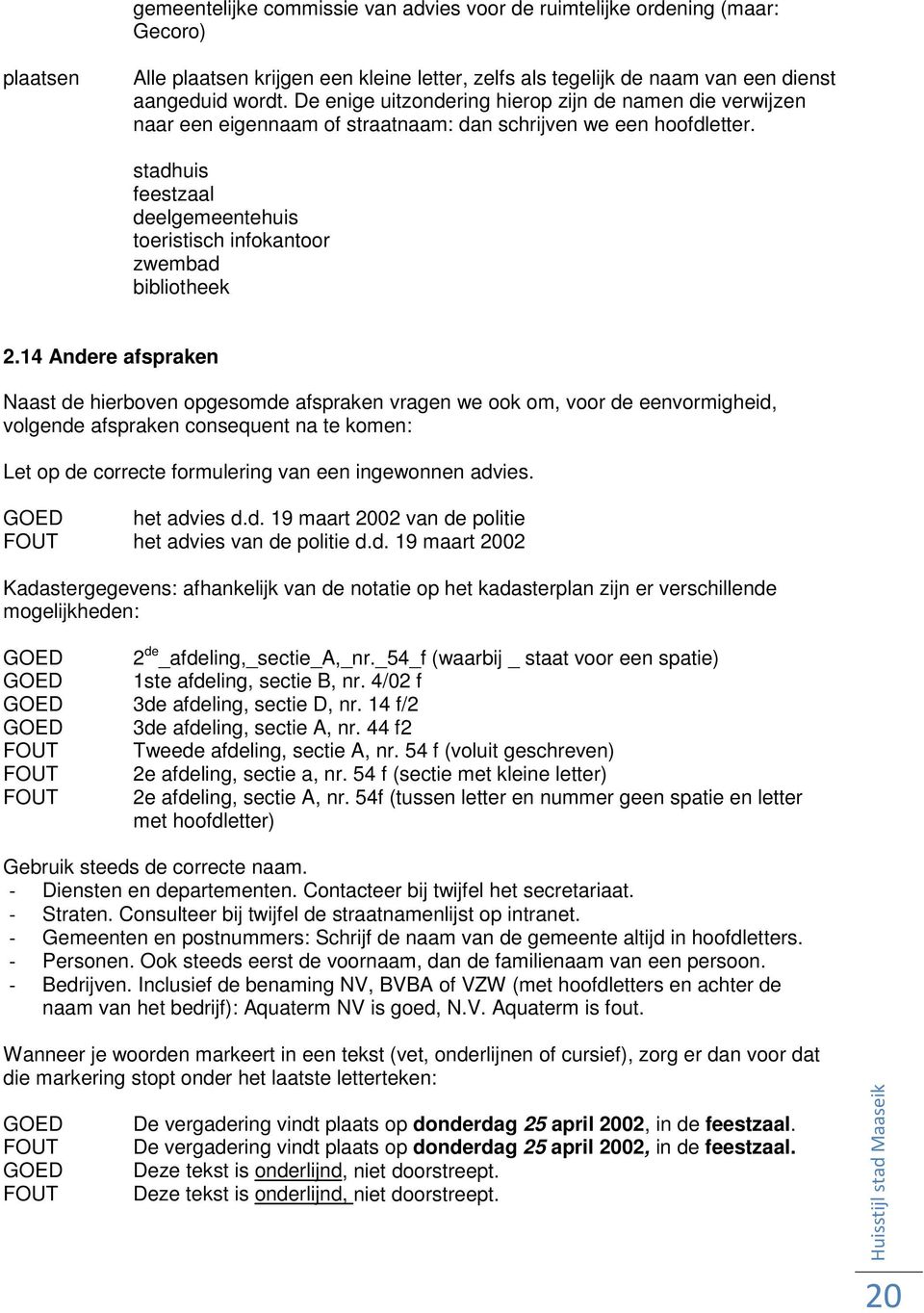 stadhuis feestzaal deelgemeentehuis toeristisch infokantoor zwembad bibliotheek 2.