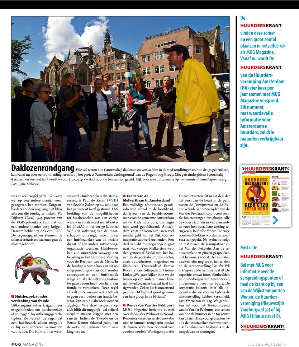 Vanaf nu wordt De Huurderskrant van de Huurdersvereniging Amsterdam (HA) vier keer per jaar samen met MUG Magazine verspreid.