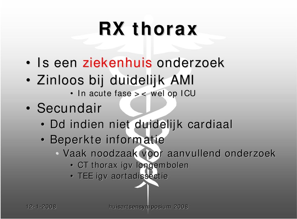 duidelijk cardiaal Beperkte informatie Vaak noodzaak voor