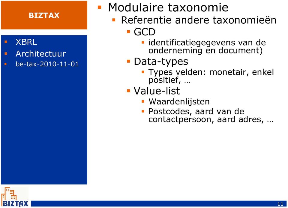 Data-types Types velden: monetair, enkel positief, Value-list