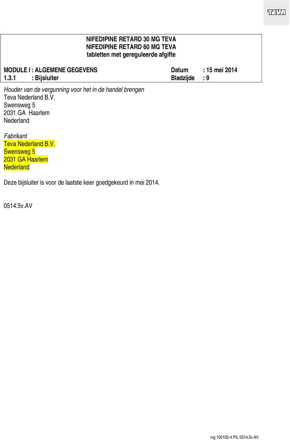 Swensweg 5 2031 GA Haarlem Nederland Fabrikant Teva Nederland B.V.