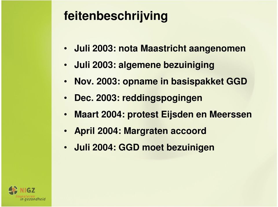 2003: opname in basispakket GGD Dec.