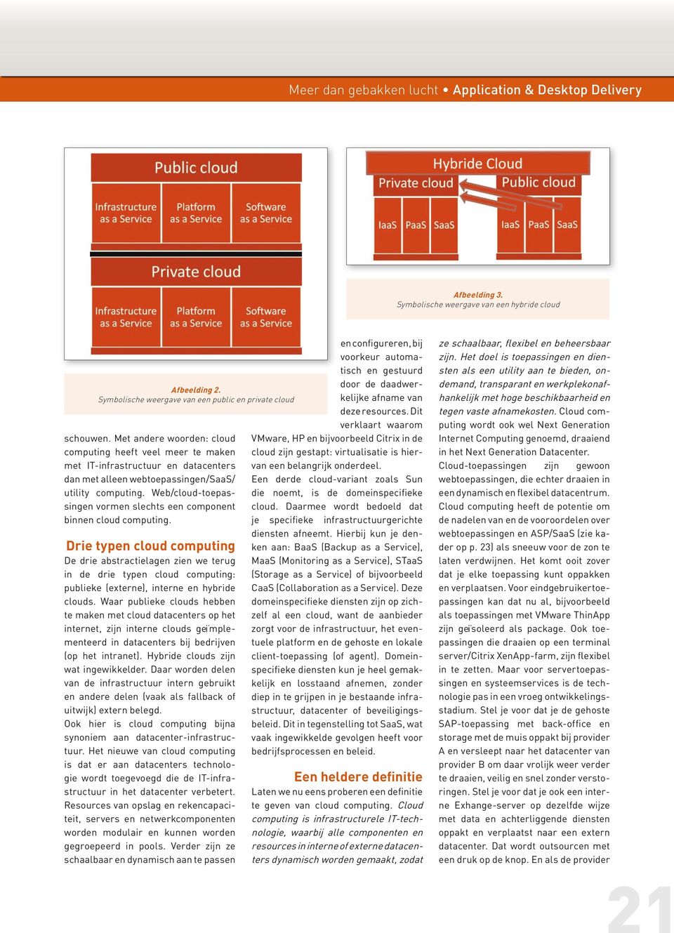 Web/cloud-toepassingen vormen slechts een component binnen cloud computing.