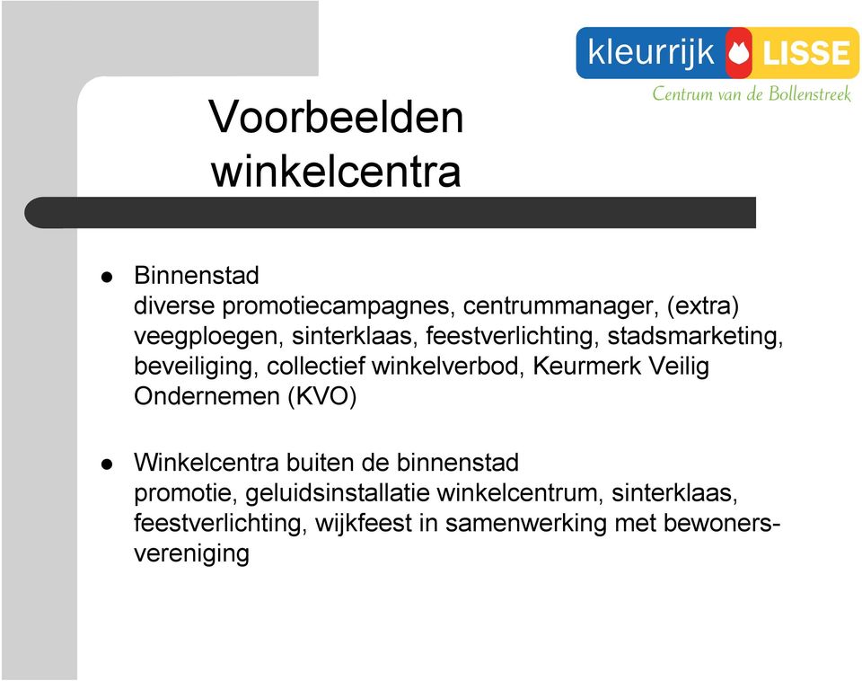 winkelverbod, Keurmerk Veilig Ondernemen (KVO) Winkelcentra buiten de binnenstad promotie,