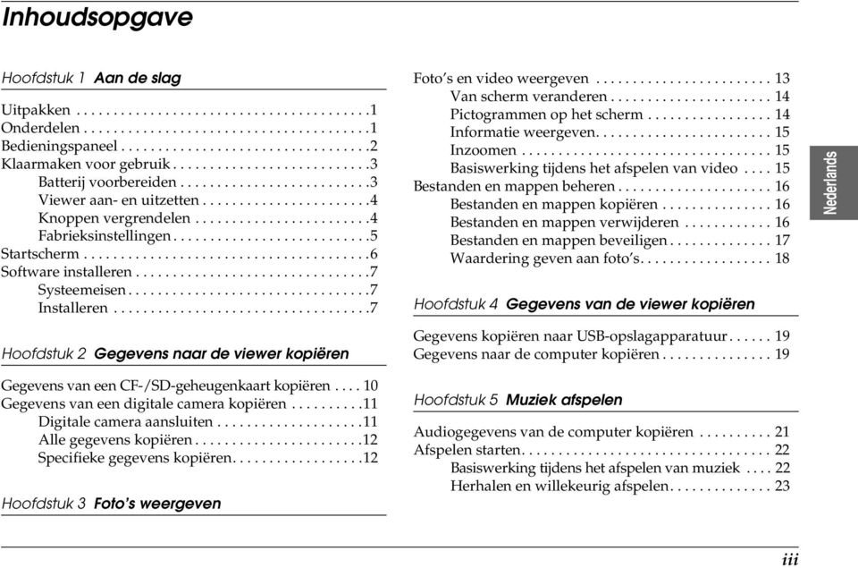 .......................... Startscherm.......................................6 Software installeren................................7 Systeemeisen.................................7 Installeren.