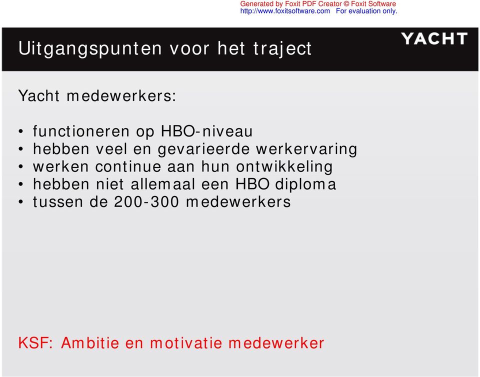 continue aan hun ontwikkeling hebben niet allemaal een HBO