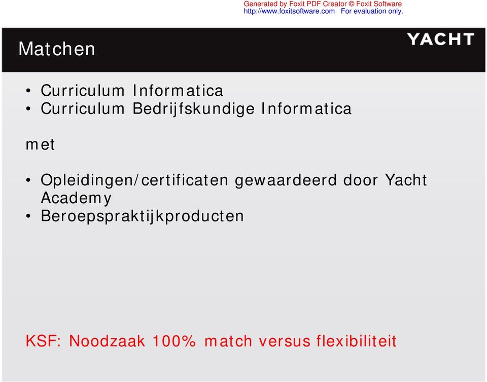 Opleidingen/certificaten gewaardeerd door Yacht