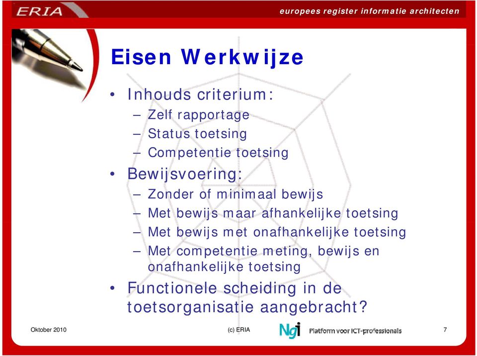 toetsing Met bewijs met onafhankelijke toetsing Met competentie meting, bewijs en