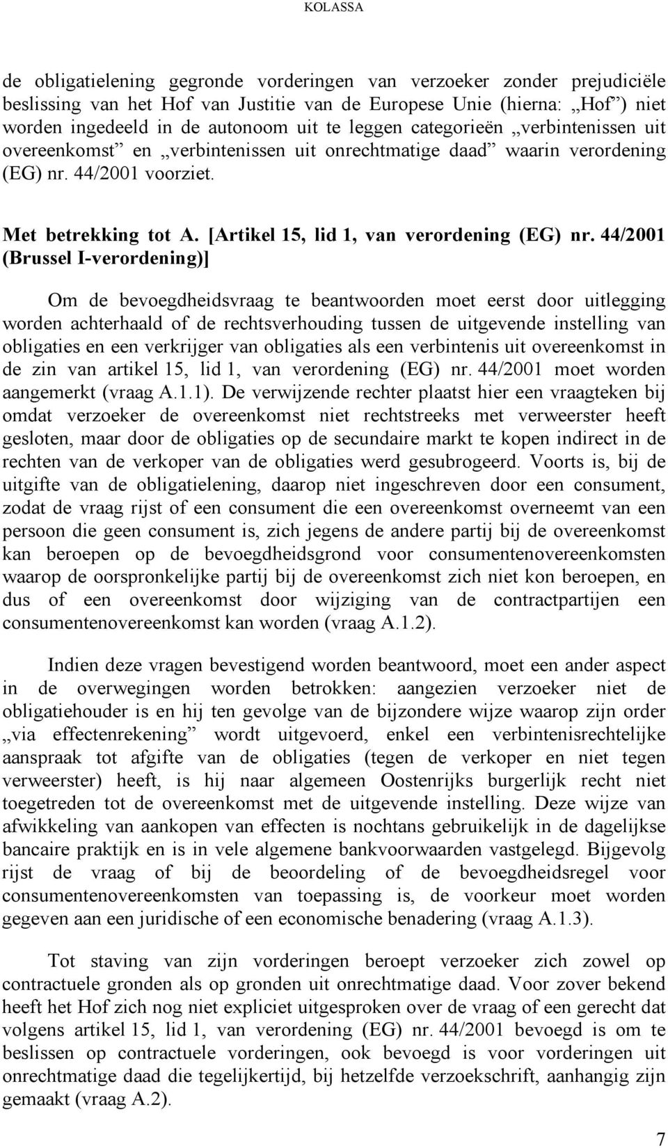 [Artikel 15, lid 1, van verordening (EG) nr.