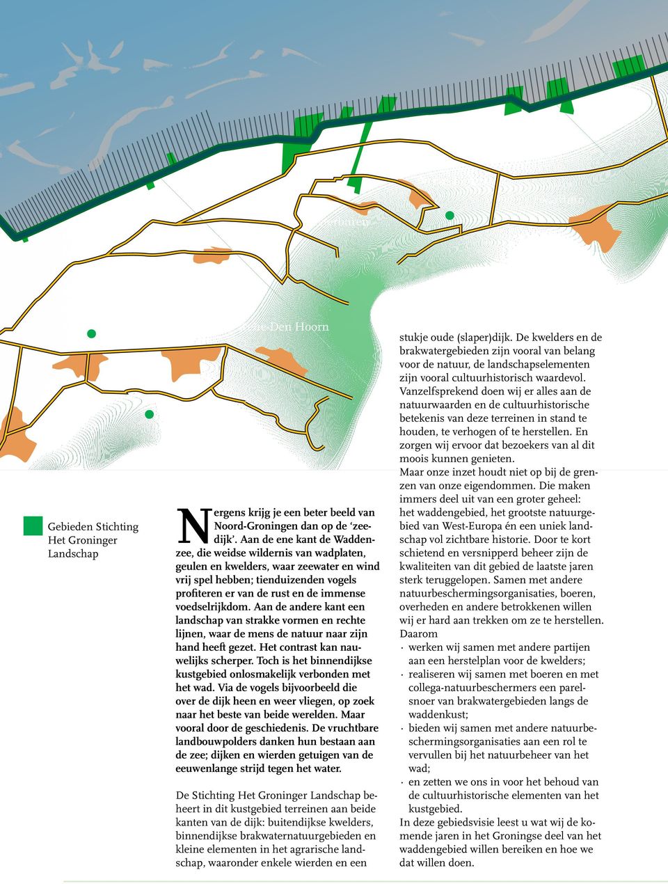 voedselrijkdom. Aan de andere kant een landschap van strakke vormen en rechte lijnen, waar de mens de natuur naar zijn hand heeft gezet. Het contrast kan nauwelijks scherper.