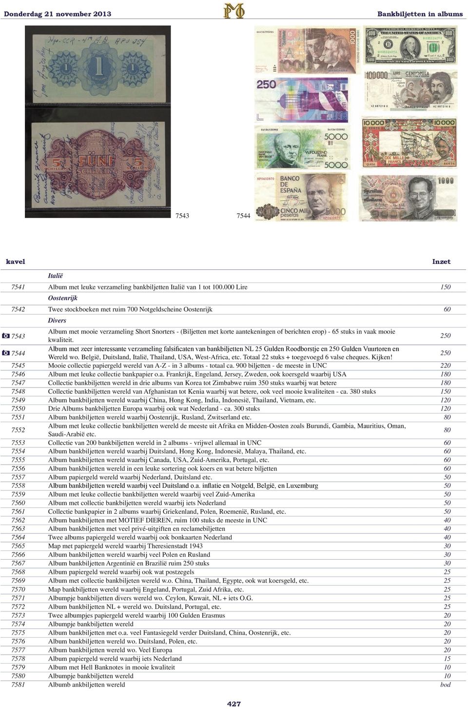 stuks in vaak mooie kwaliteit. 250 7544 Album met zeer interessante verzameling falsificaten van bankbiljetten NL 25 Gulden Roodborstje en 250 Gulden Vuurtoren en Wereld wo.