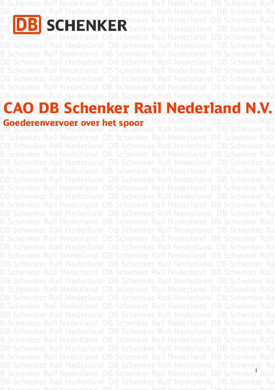 Nederland DB Schenker Rail Nederland DB Schenker Ra B Schenker Rail Nederland DB Schenker DB Schenker Rail DB CAO Schenker DB Rail Schenker Nederland DB Schenker Rail Rail Nederland DB Schenker N.V.