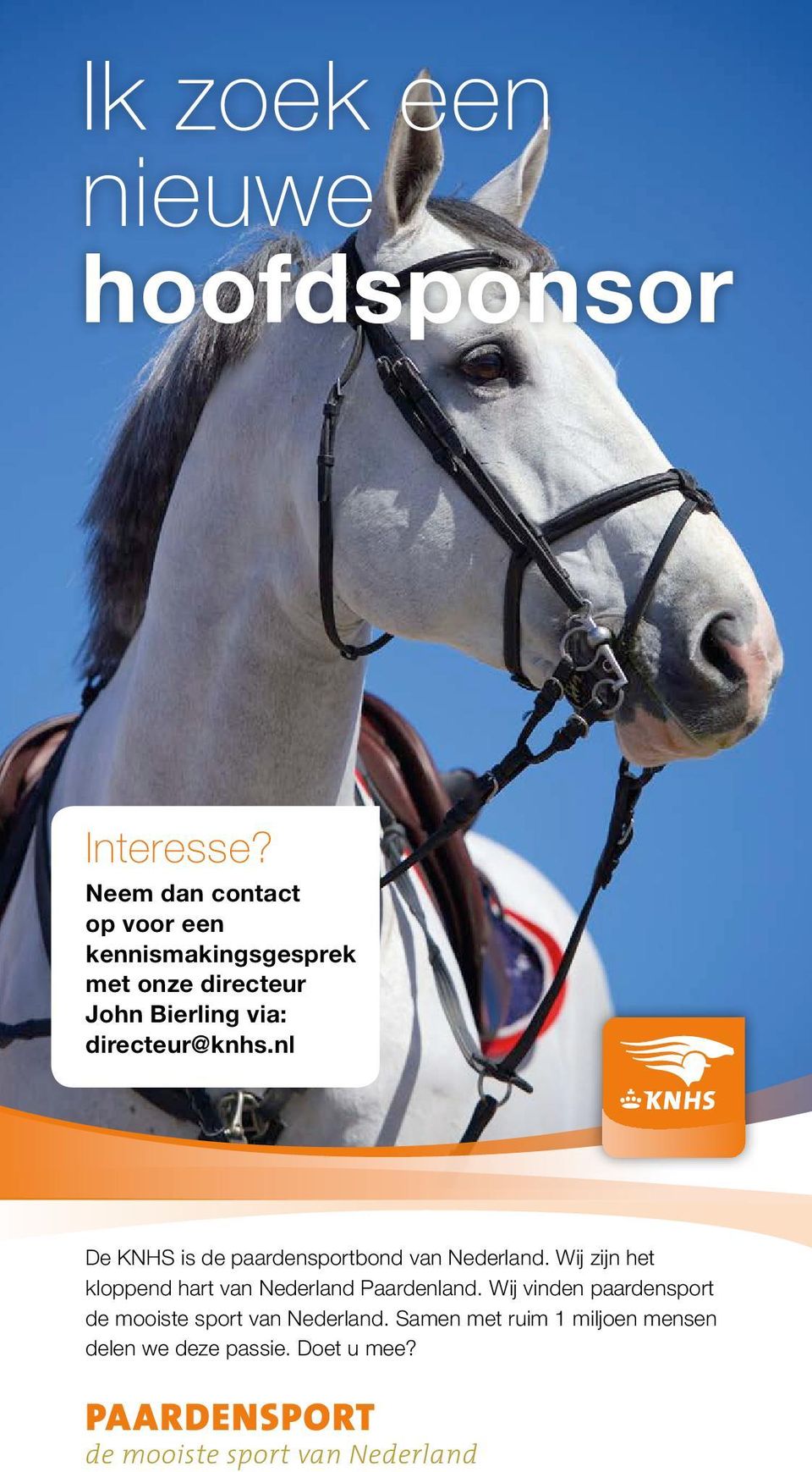 nl De KNHS is de paardensportbond van Nederland. Wij zijn het kloppend hart van Nederland Paardenland.