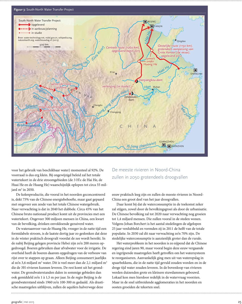 nl (2013) 500 km Huang He (Gele Rivier) Centrale route (1260 km), opgeleverd begin 2015 Xi an Hai He BEIJING TIANJIN Huai He Qingdao Oostelijke route (1150 km), grotendeels aanpassing van Grote