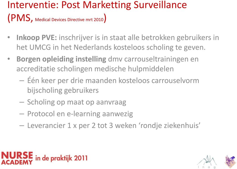 Borgen opleiding instelling dmv carrouseltrainingen en accreditatie scholingen medische hulpmiddelen Één keer per drie