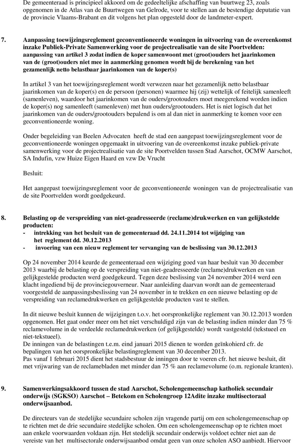 Aanpassing toewijzingsreglement geconventioneerde woningen in uitvoering van de overeenkomst inzake Publiek-Private Samenwerking voor de projectrealisatie van de site Poortvelden: aanpassing van