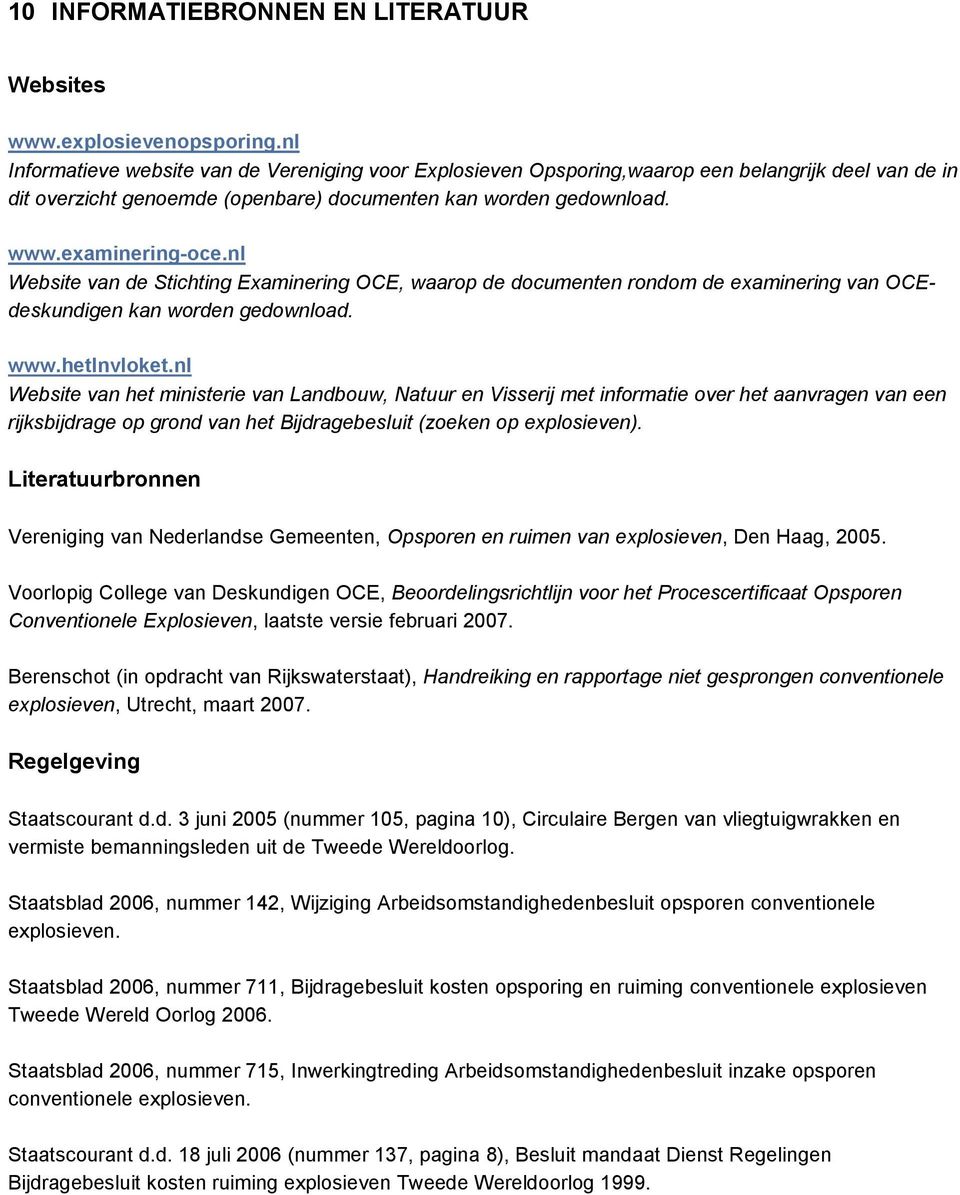 nl Website van de Stichting Examinering OCE, waarop de documenten rondom de examinering van OCEdeskundigen kan worden gedownload. www.hetlnvloket.