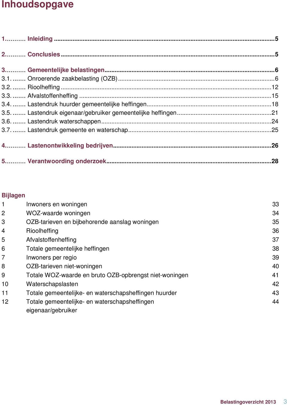 .. Lastenontwikkeling bedrijven...26 5... Verantwoording onderzoek.