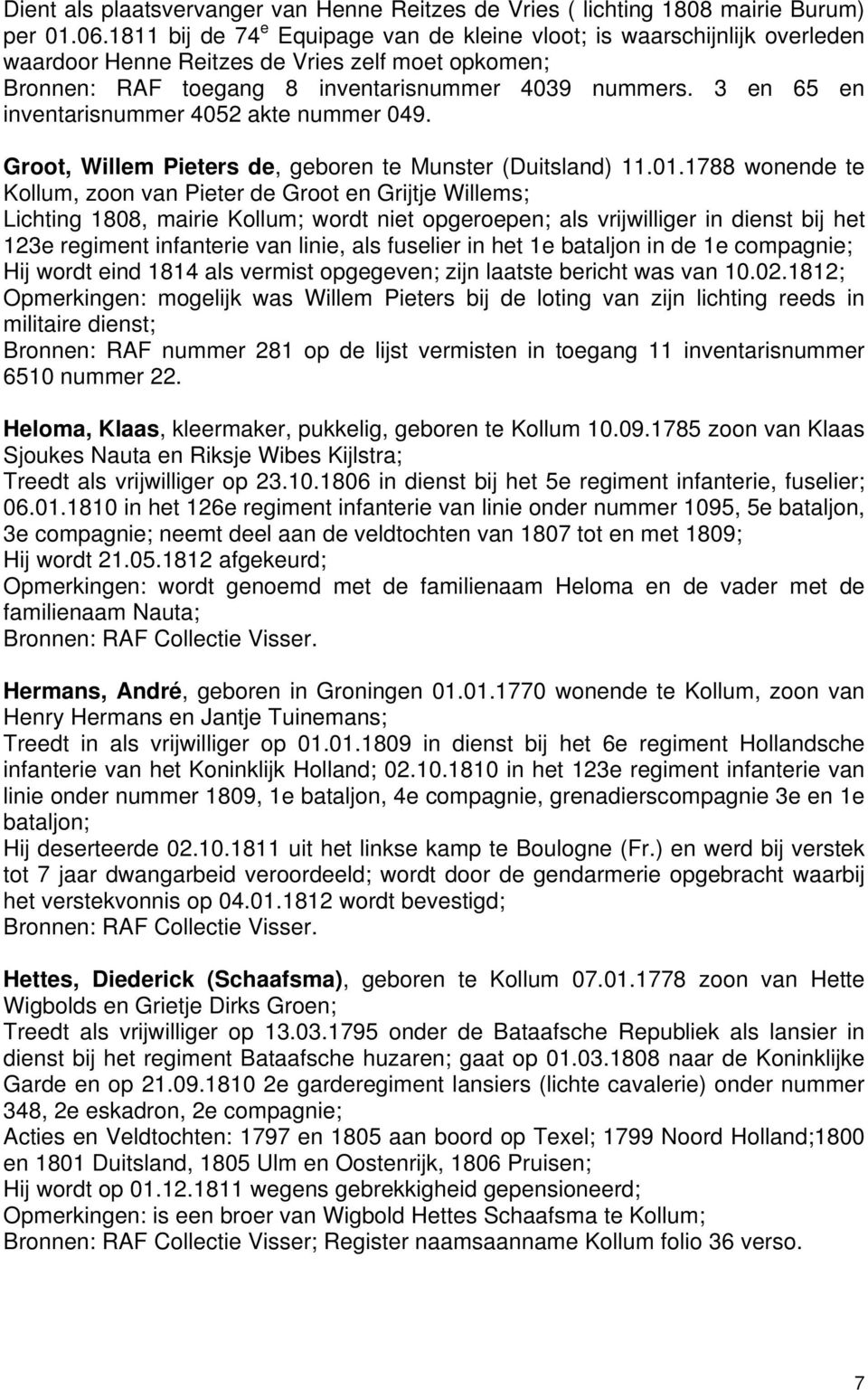 3 en 65 en inventarisnummer 4052 akte nummer 049. Groot, Willem Pieters de, geboren te Munster (Duitsland) 11.01.