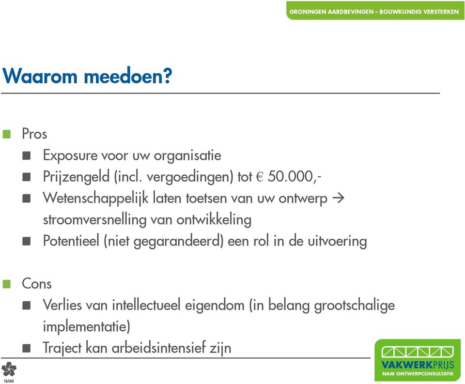 000,- Wetenschappelijk laten toetsen van uw ontwerp stroomversnelling van ontwikkeling