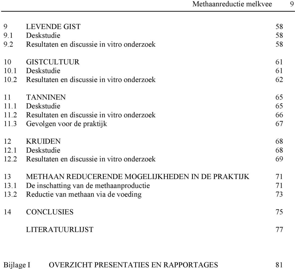 3 Gevolgen voor de praktijk 67 12 KRUIDEN 68 12.1 Deskstudie 68 12.