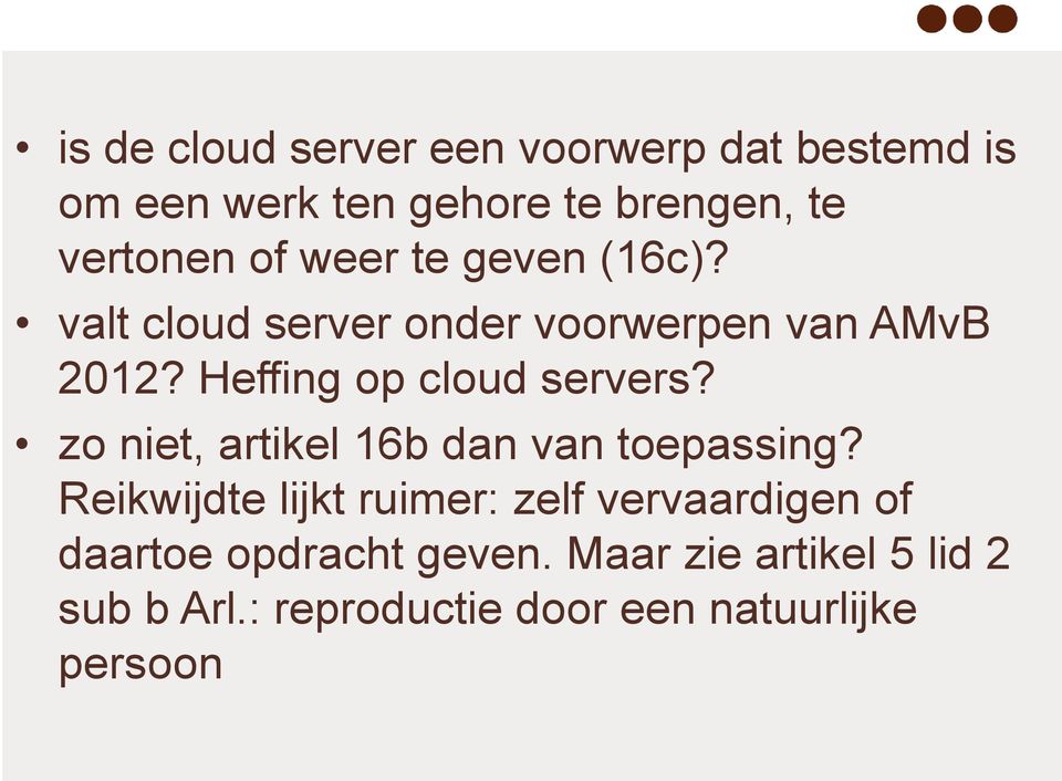 Heffing op cloud servers? zo niet, artikel 16b dan van toepassing?