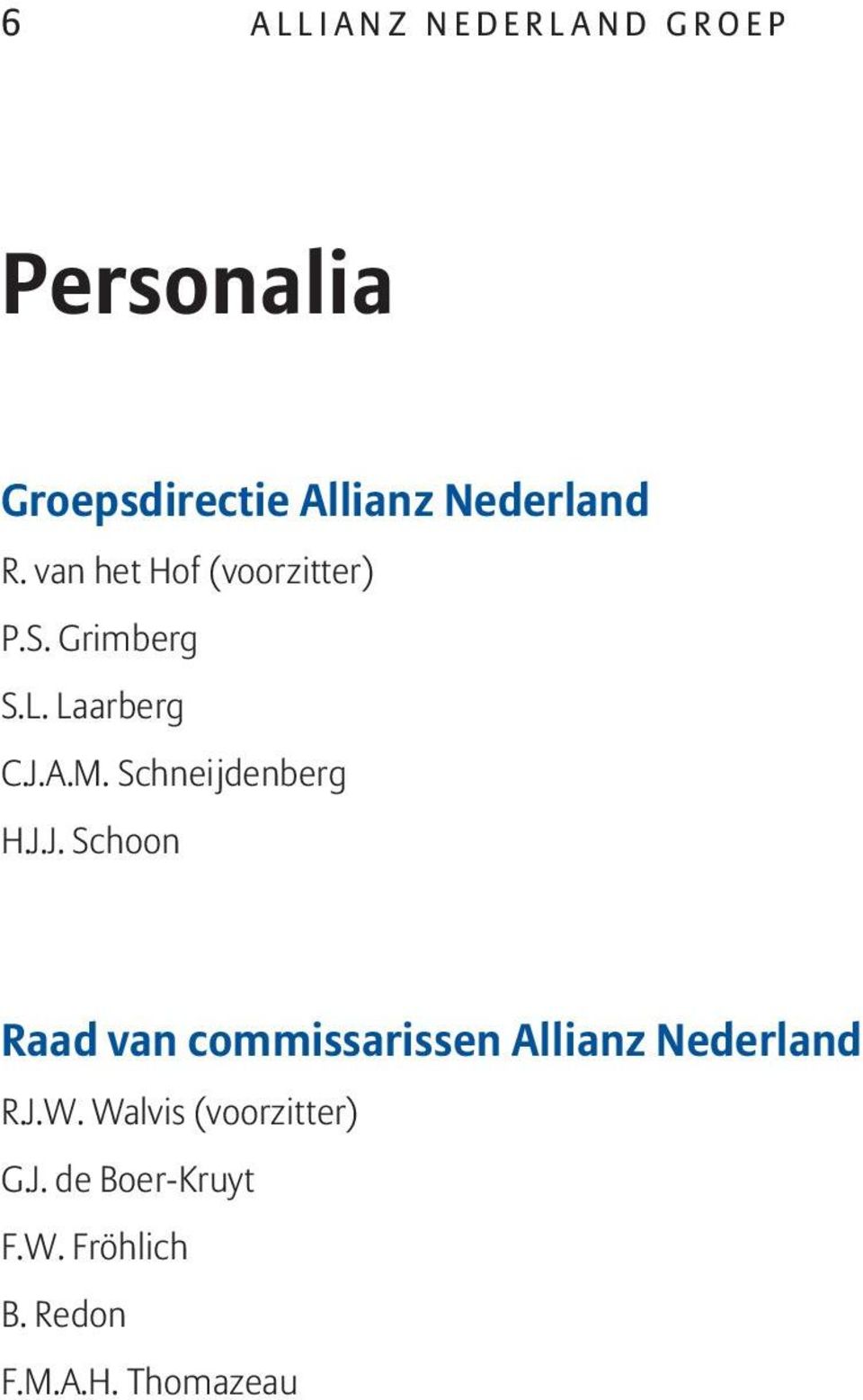 Schneijdenberg H.J.J. Schoon Raad van commissarissen Allianz Nederland R.J.W.