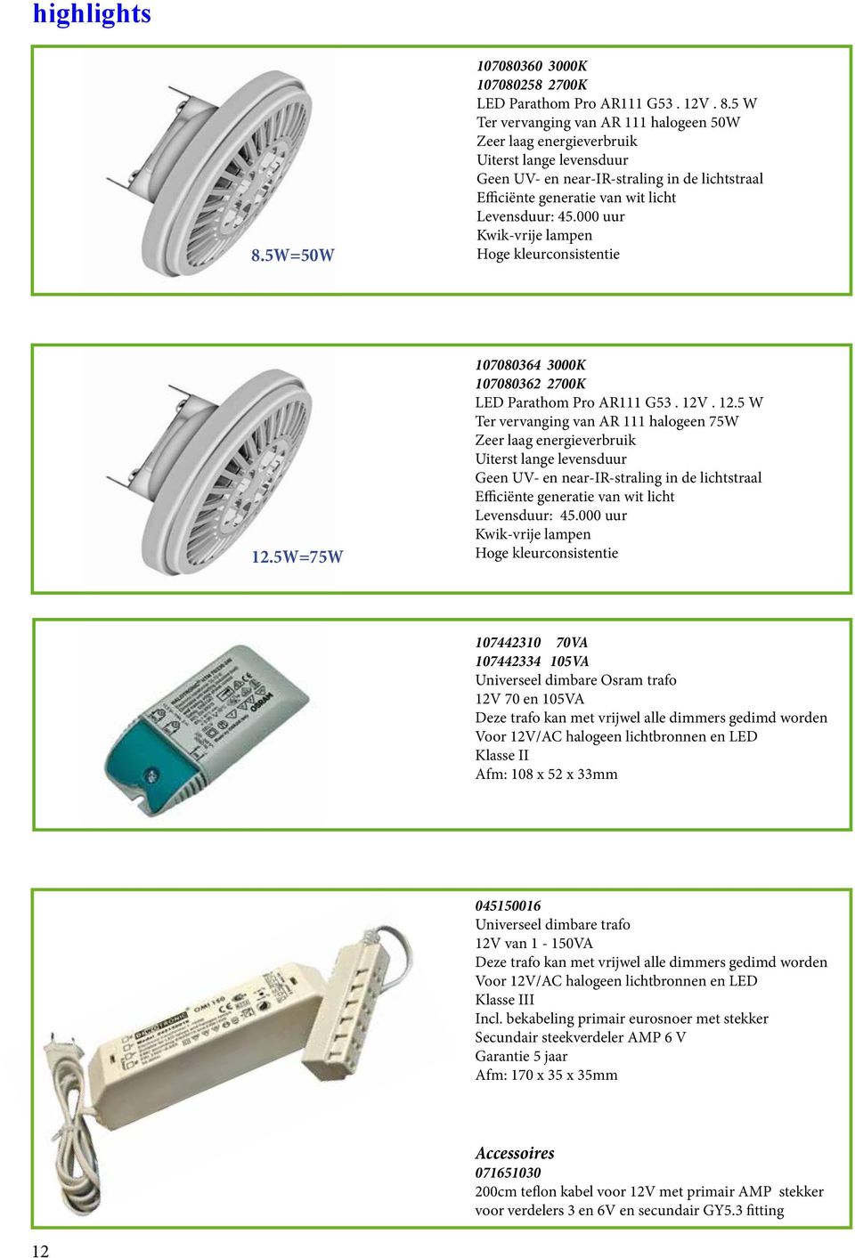 000 uur Kwik-vrije lampen Hoge kleurconsistentie 12.