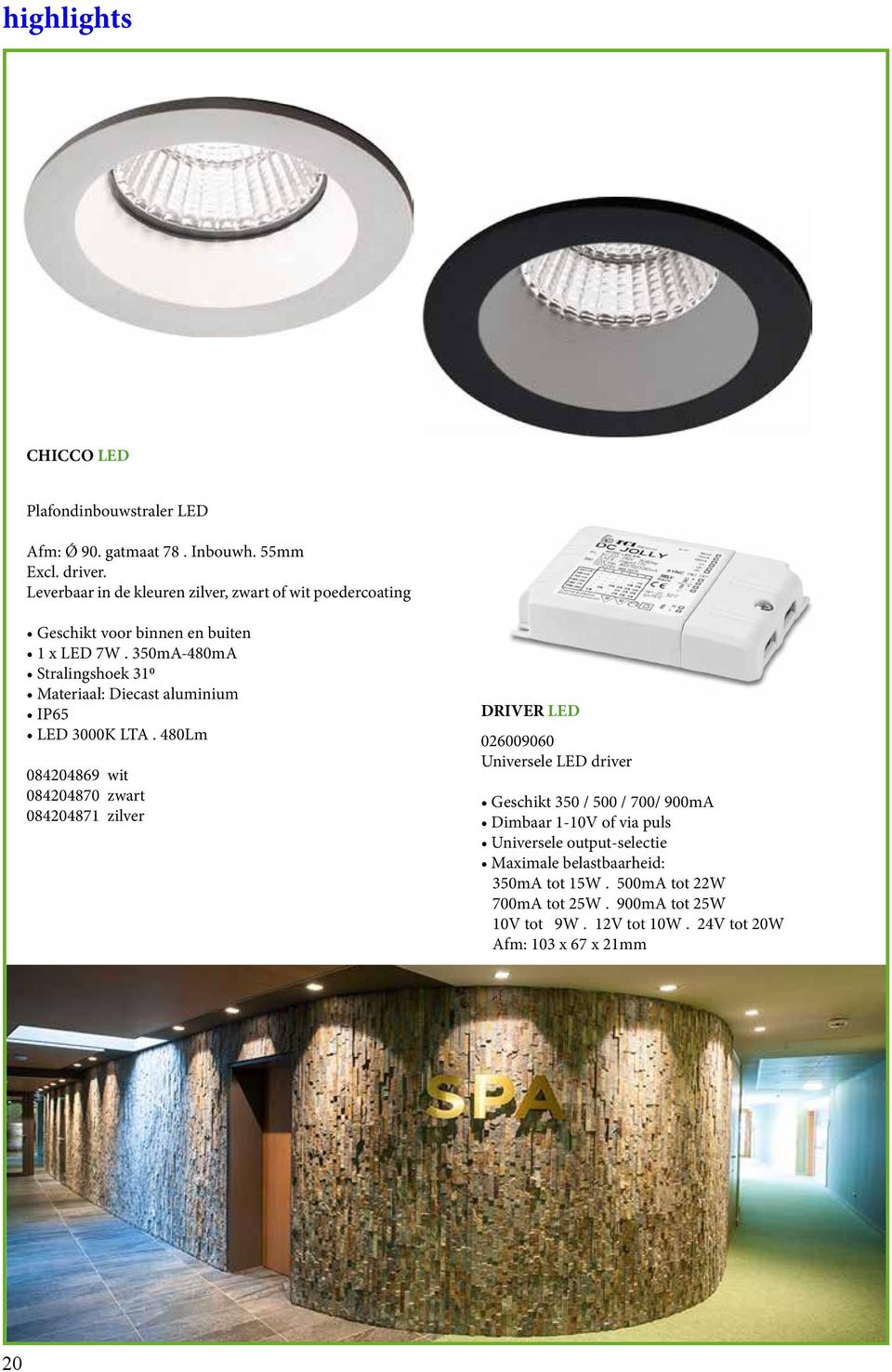 350mA-480mA Stralingshoek 310 Materiaal: Diecast aluminium IP65 LED 3000K LTA.