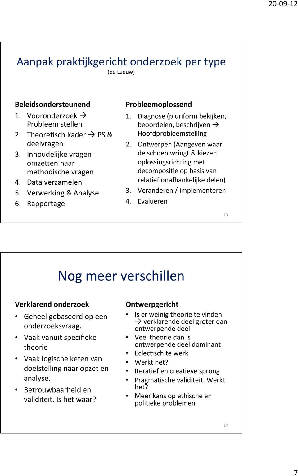 Diagnose (pluriform bekijken, beoordelen, beschrijven à Hoofdprobleemstelling 2.