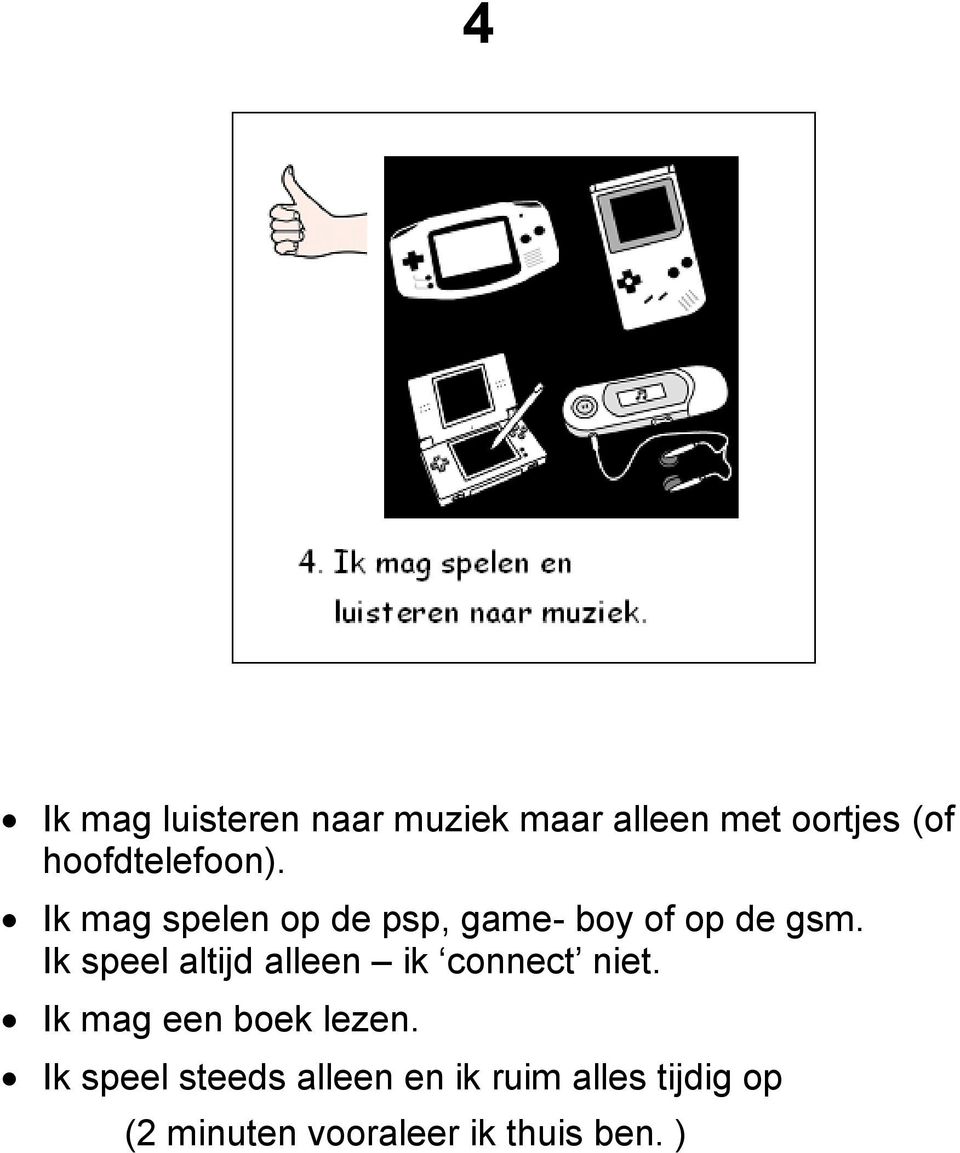 Ik speel altijd alleen ik connect niet. Ik mag een boek lezen.