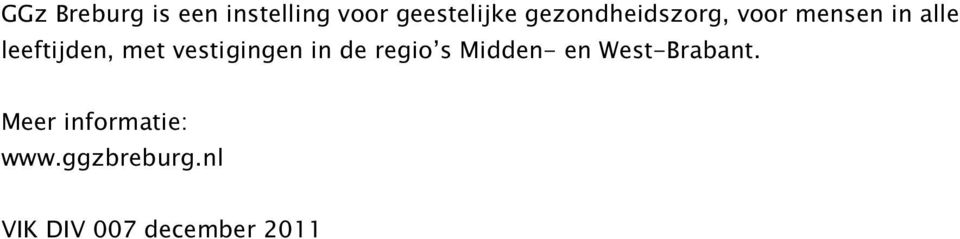 vestigingen in de regio s Midden- en West-Brabant.