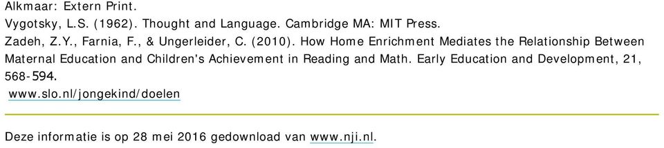 How Home Enrichment Mediates the Relationship Between Maternal Education and Children's Achievement