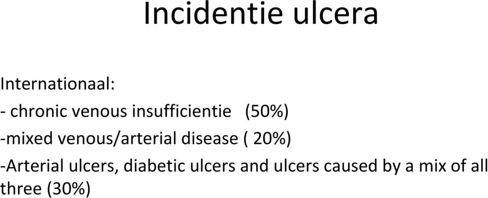 venous/arterial disease ( 20%) Arterial