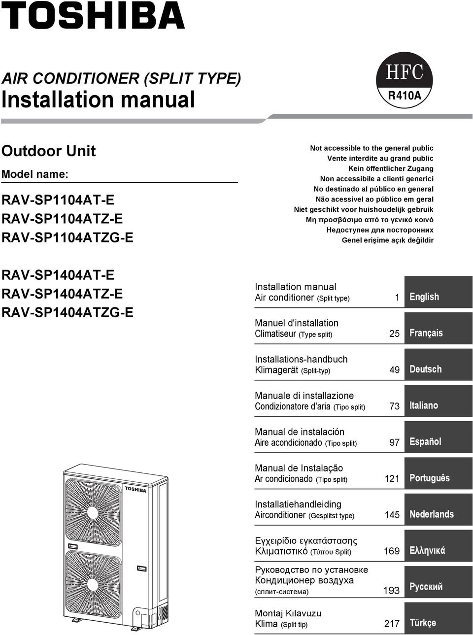 Недоступен для посторонних Genel erişime açık değildir RAV-SP1404AT-E RAV-SP1404ATZ-E RAV-SP1404ATZG-E Installation manual Air conditioner (Split type) 1 English Manuel d'installation Climatiseur