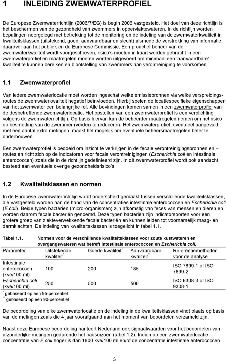 verstrekking van informatie daarover aan het publiek en de Europese Commissie.