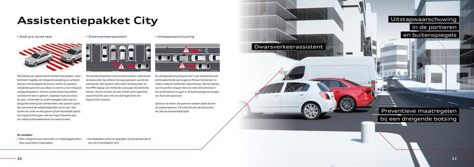 Audi pre sense koppelt de diverse actieve en passieve veiligheidssystemen aan elkaar en vormt zo een integraal veiligheidssysteem.