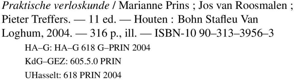 Houten : Bohn Stafleu Van Loghum, 2004. 316 p., ill.