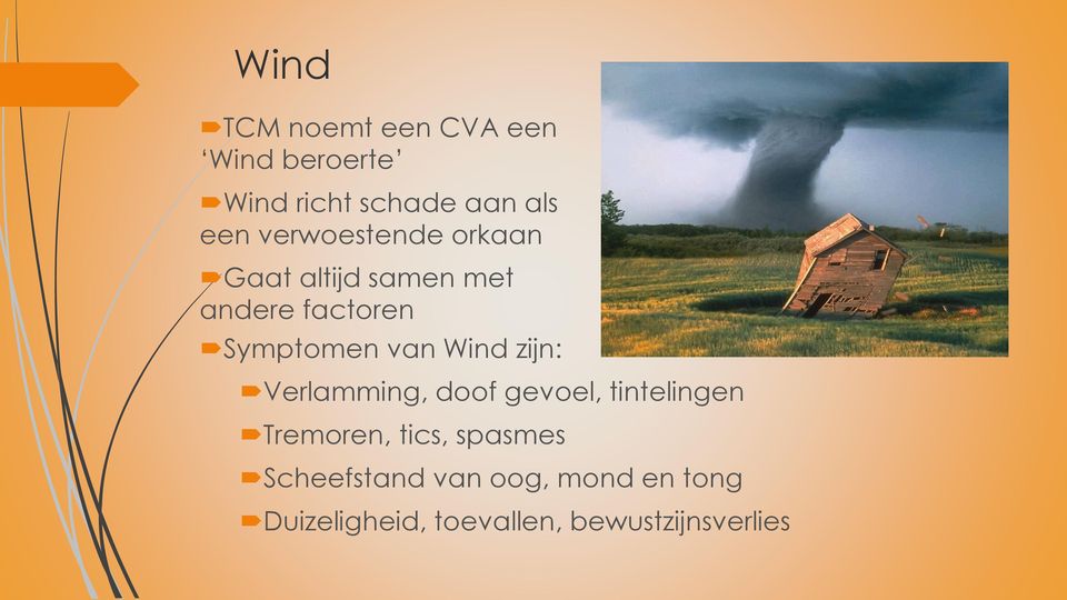 Wind zijn: Verlamming, doof gevoel, tintelingen Tremoren, tics, spasmes