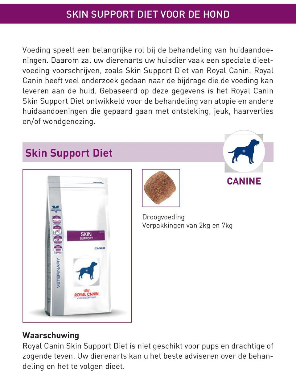 Royal Canin heeft veel onderzoek gedaan naar de bijdrage die de voeding kan leveren aan de huid.