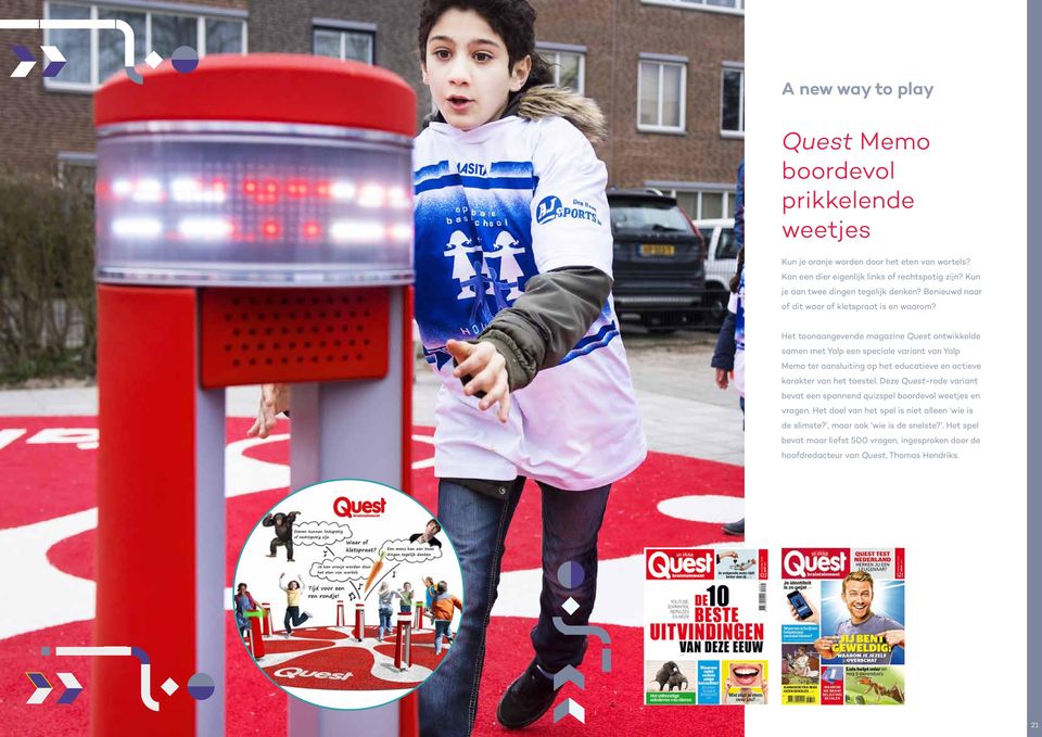 Het toonaangevende magazine Quest ontwikkelde samen met Yalp een speciale variant van Yalp Memo ter aansluiting op het educatieve en actieve karakter van het toestel.
